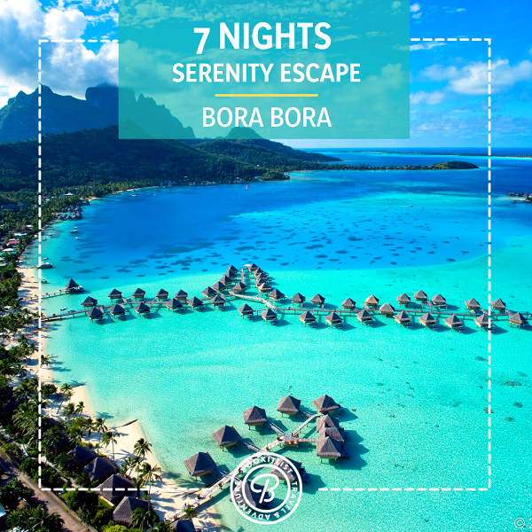 7 Night Serenity Escape In Bora Bora For 2