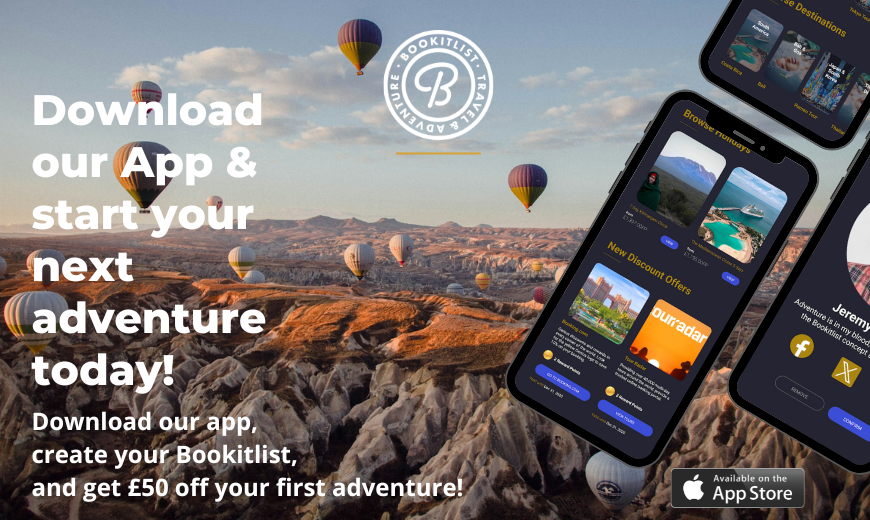 Download our App, create your Bookitlist and get £50 off your first adventure